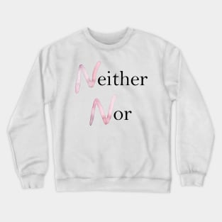 Neither Nor - Beyond Binaries Crewneck Sweatshirt